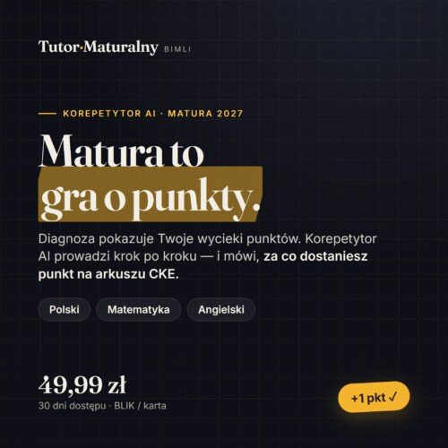 Korepetytor maturalny AI — matura to gra o punkty