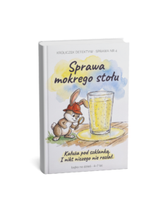 Sprawa mokrego stołu (Króliczek Detektyw nr 4)